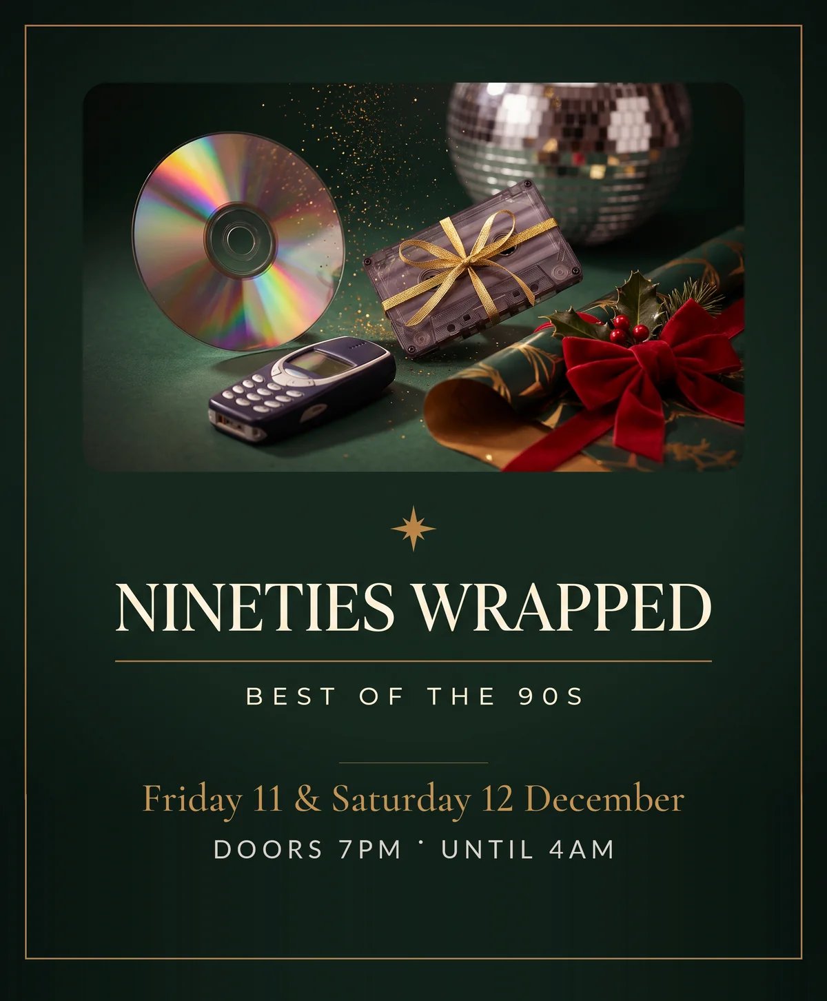 Nineties Wrapped, the best of the nineties. Friday 11 and Saturday 12 December, doors 7pm until 4am.